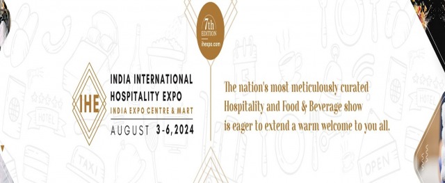 IHE, India International Hospitality Expo 2024 | August 3-6, 2024