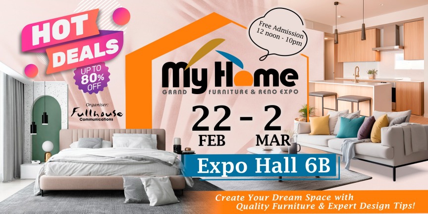 My Home Grand 2025, My Home Grand Furniture and Reno Expo 2 Feb - 22 Mar 2025