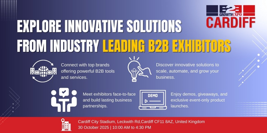 Cardiff B2B Growth Expo 2025 - Exhibitor, Cardiff B2B Growth Expo 2025 | Join Us As  Investment Pitch Fest