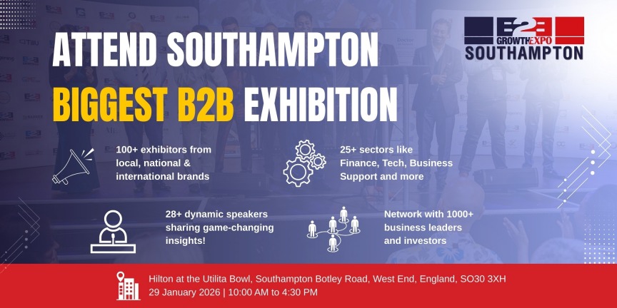 Southampton B2B Growth Expo 2025 - Visitor, Southampton B2B Growth Expo 2026 | Book Your Visitor Ticket At B2B Show