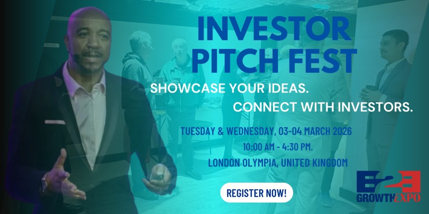 London B2B Growth Expo 2026 | Join Us As Investor's Pitch Fest At B2B Show, Business Growth Expo 2026 | Join Us As Investor's Pitch Fest At B2B Show