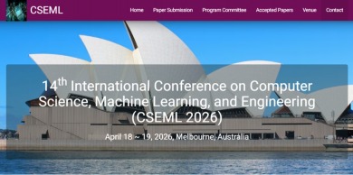 CSEML, 14th International Conference on Computer Science, Machine Learning, and Engineering (CSEML 2026)