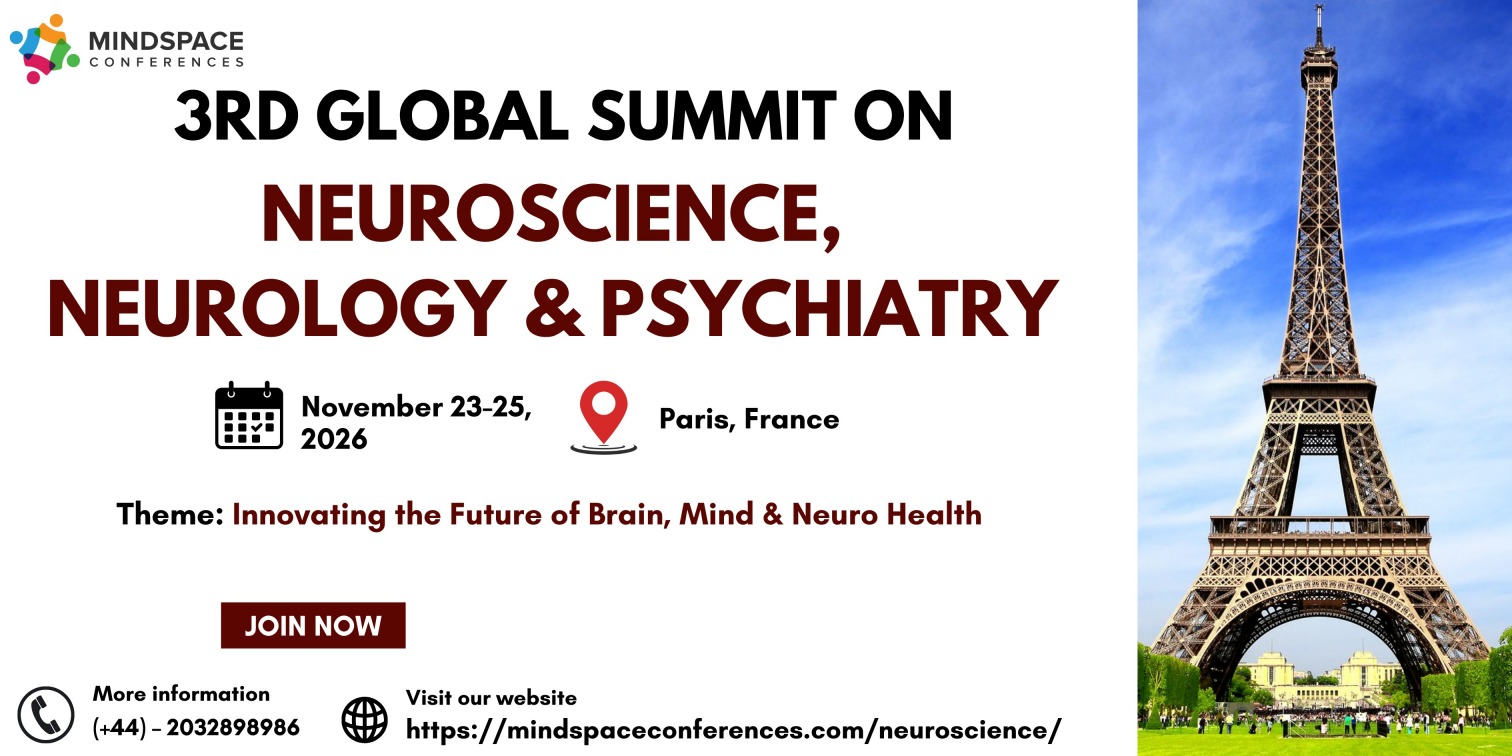 3rd Global Summit on Neuroscience, Neurology & Psychiatry | Mindspace Conferences, 3rd Global Summit on Neuroscience, Neurology & Psychiatry