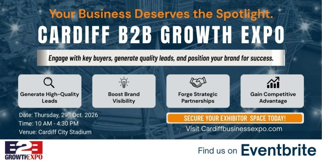Cardiff B2B Growth Expo 2026 - Exhibitor, Cardiff B2B Growth Expo 2026 | Book Your Stand At Premier B2B Show