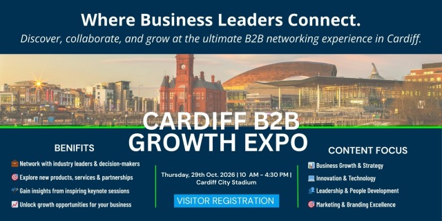 Cardiff B2B Growth Expo 2026 - Visitor, Cardiff B2B Growth Expo 2026| Book Your Visitors Ticket At Premier B2B Show