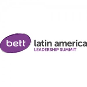 BETT LATIN AMERICA LEADERSHIP SUMMIT