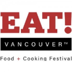 EAT! VANCOUVER FOOD + COOKING FESTIVAL