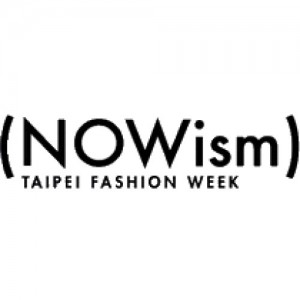 NOWISM - TAIPEI FASHION WEEK