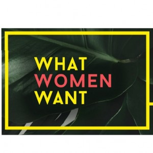 What Women Want