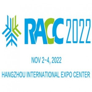 2022 China International Refrigeration and Cold Chain Expo ( RACC2022)