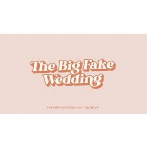 The Big Fake Wedding