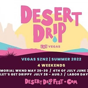 Desert Drip Las Vegas - Let's Get Drippy Weekend Festival