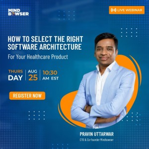 How to select the right software architecture for your healthcare product?