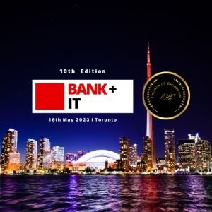 10th Bank IT Conference 16th May 2023 Toronto Downtown