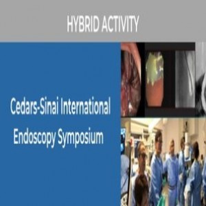 Hybrid Course! 2023 Cedars-Sinai International Endoscopy Symposium