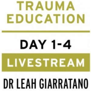 Treating PTSD + Complex Trauma with Dr Leah Giarratano 21-22 and 28-29 September 2023 Livestream - Marseille