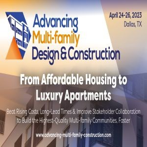 Advancing Multi-family Design and Construction 2023 | April 24-26 | Dallas, TX