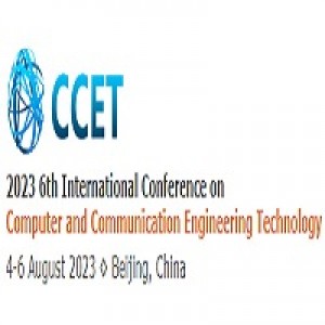 6th International Conference on Computer and Communication Engineering Technology (CCET 2023)