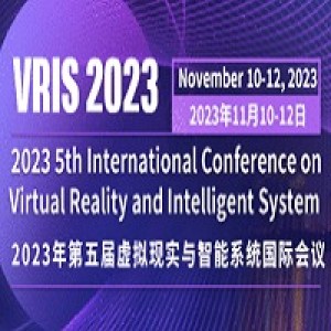 5th International Conference on Virtual Reality and Intelligent System (VRIS 2023)