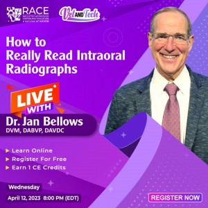 Join the Vet and Tech Educational Webinar to Learn “How to Really Read Intraoral Radiographs” by Dr. Jan Bellows