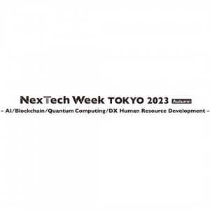 NexTech Week Tokyo 2023 [Autumn]