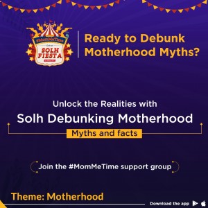 Debunking Motherhood Myths and facts with Solh Fiesta