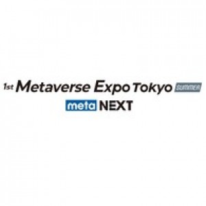 Metaverse Expo Tokyo - meta NEXT (Summer)