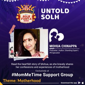 Untold Solh - Mohua Chinappa's Journey & Confessions | MomMeTime