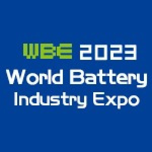 2023 World Battery Industry Expo (WBE) Formerly Asia Battery Sourcing Fair (GBF ASIA)