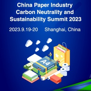 China Paper Industry Carbon Neutrality And Sustainability Summit 2023