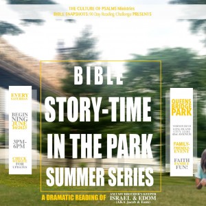#BIBLE STORY-TIME IN THE PARK SUMMER SERIES: A dramatic Reading of the Word