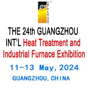 The 24th China(Guangzhou) Int’l Heat Treatment & Industrial Furnace Exhibition