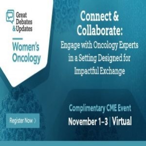 Great Debates & Updates in Women's Oncology | Complimentary CME Event | Nov. 1-3, 2023