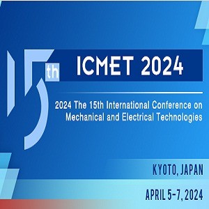 15th International Conference on Mechanical and Electrical Technologies (ICMET 2024)