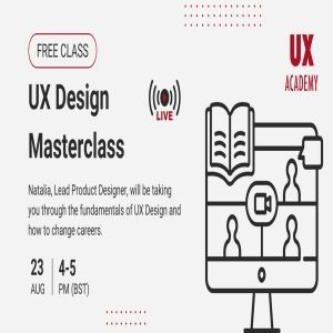 Free UX Masterclass August 2023