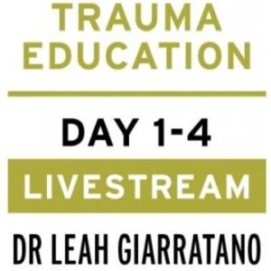 Treating PTSD + Complex Trauma with Dr Leah Giarratano 2-3 + 9-10 May 2024 Livestream - Minnesota US
