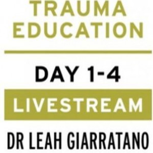 Treating PTSD + Complex Trauma with Dr Leah Giarratano 2-3 + 9-10 May 2024 Livestream - Kentucky US