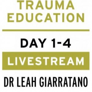 Treating PTSD + Complex Trauma with Dr Leah Giarratano 2-3 + 9-10 May 2024 Livestream - Saskatchewan