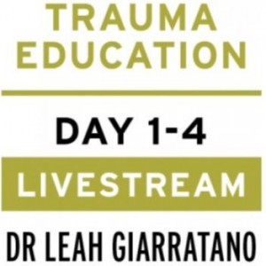 Treating PTSD + Complex Trauma with Dr Leah Giarratano 2-3 + 9-10 May 2024 Livestream - California