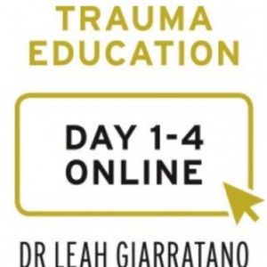 Treating PTSD and Complex Trauma (Day 1-4) with Dr Leah Giarratano International online on-demand-