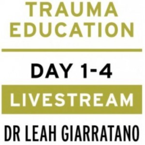 Treating PTSD + Complex Trauma with Dr Leah Giarratano 19-20 + 26-27 September 2024 Livestream
