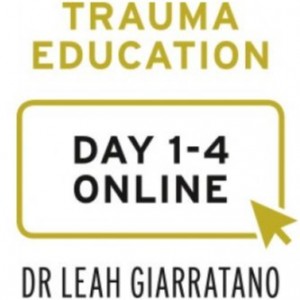 Treating PTSD and Complex Trauma (Day 1-4) with Dr Leah Giarratano online on-demand - Darwin