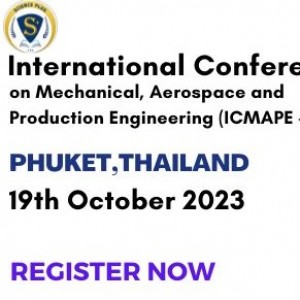 International Conference on Mechanical, Aerospace and Production Engineering (ICMAPE - 2023)