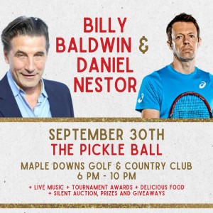 The Pickle Ball! W/ Special Guests Billy Baldwin & Daniel Nestor