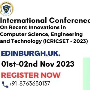 International Conference on Recent Innovations in Computer Science, Engineering and Technology (ICRICSET - 2023)