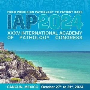 XXXV International Academy of Pathology Congress (IAP 2024), 27-31 October, Cancun, Mexico