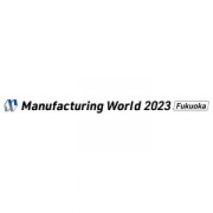 Manufacturing World 2023 Fukuoka