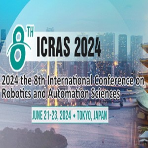 8th International Conference on Robotics and Automation Sciences (ICRAS 2024)