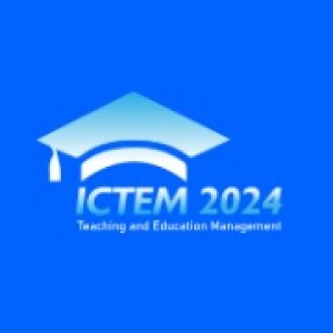 5th International Conference on Teaching and Education Management (ICTEM 2024)