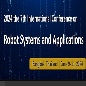 7th International Conference on Robot Systems and Applications (ICRSA 2024) 